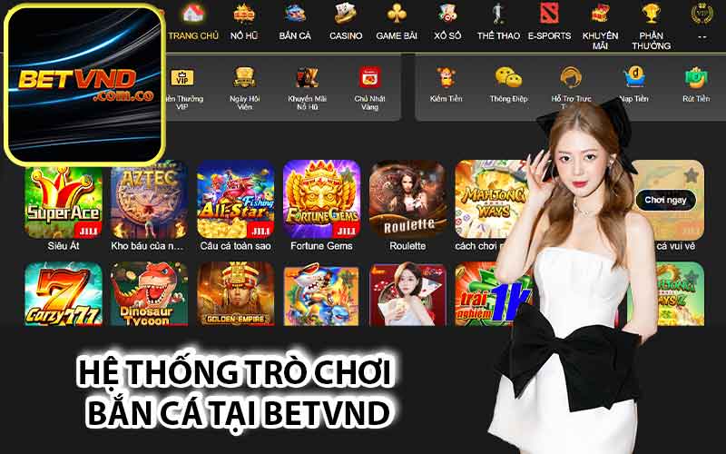 Hệ thống trò chơi bắn cá tại Betvnd